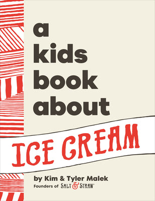 Cover Image for A Kids Book about Ice Cream -- Kim Malek, Hardcover