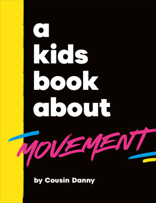 Cover Image for A Kids Book about Movement -- Danny Batimana, Hardcover