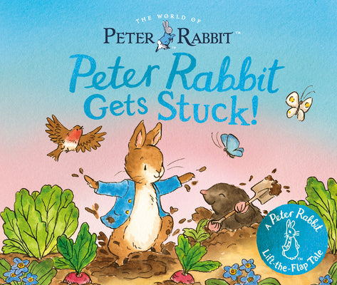 Cover Image for Peter Rabbit Gets Stuck!: A Peter Rabbit Lift-The-Flap Tale -- Beatrix Potter, Board Books