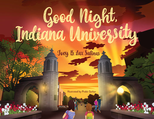 Cover Image for Good Night, Indiana University -- Joey Lax Salinas, Hardcover