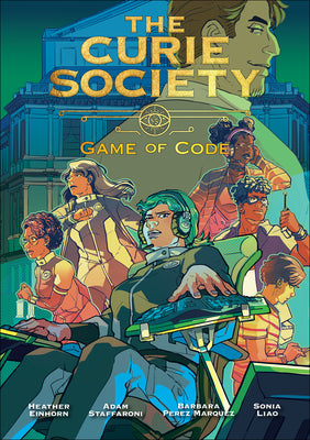 Cover Image for The Curie Society, Volume 3: Game of Code -- Heather Einhorn, Paperback