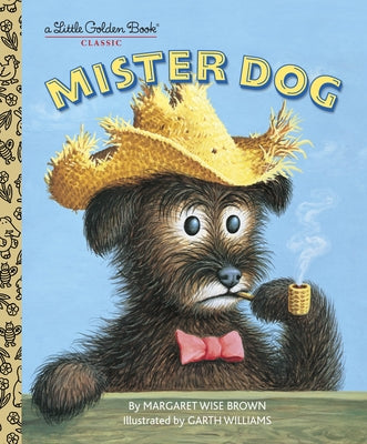 Cover Image for Mister Dog: The Dog Who Belonged to Himself -- Margaret Wise Brown, Hardcover