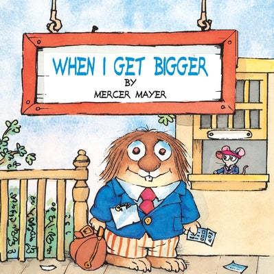 Cover Image for When I Get Bigger (Little Critter) -- Mercer Mayer, Paperback