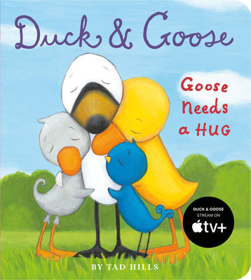 Cover Image for Duck and Goose, Goose Needs a Hug -- Tad Hills, Board Books