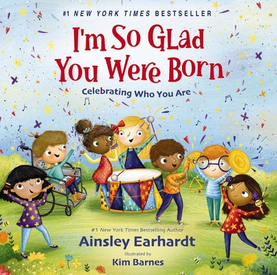 I'm So Glad You Were Born: Celebrating Who You Are -- Ainsley Earhardt, Board Books