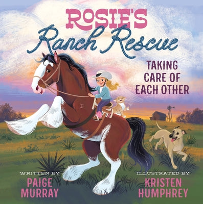 Cover Image for Rosie's Ranch Rescue: Taking Care of Each Other -- Paige Murray, Hardcover