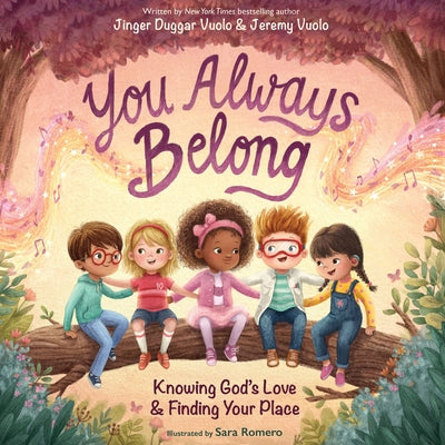 Cover Image for You Always Belong: Knowing God's Love and Finding Your Place -- Jinger Duggar and Jeremy Vuolo, Hardcover