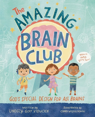 Cover Image for The Amazing Brain Club: God's Special Design for All Brains -- Lindsey Goff Viducich, Hardcover