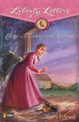 Cover Image for The Escape on the Underground Railroad -- Nancy LeSourd, Paperback
