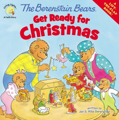 Cover Image for The Berenstain Bears Get Ready for Christmas: A Lift-The-Flap Book -- Jan Berenstain, Paperback