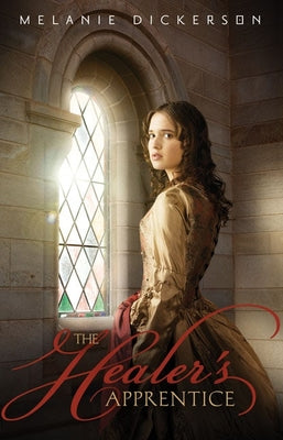 Cover Image for The Healer's Apprentice -- Melanie Dickerson, Paperback