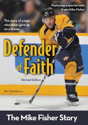 Cover Image for Defender of Faith, Revised Edition: The Mike Fisher Story -- Kim Washburn, Paperback