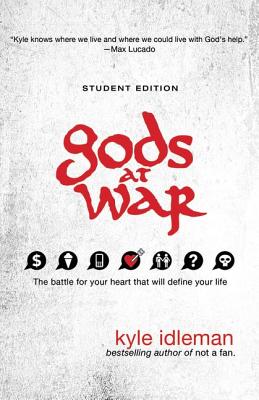 Cover Image for Gods at War Student Edition: The Battle for Your Heart That Will Define Your Life -- Kyle Idleman, Paperback
