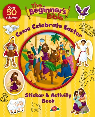 Cover Image for The Beginner's Bible Come Celebrate Easter Sticker and Activity Book -- The Beginner's Bible, Paperback