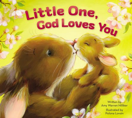 Cover Image for Little One, God Loves You -- Amy Warren Hilliker, Board Books