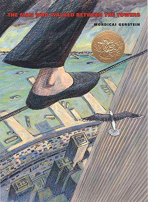 Cover Image for The Man Who Walked Between the Towers: (Caldecott Medal Winner) -- Mordicai Gerstein, Paperback