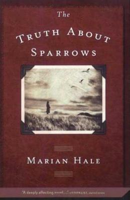Cover Image for The Truth about Sparrows -- Marian Hale, Paperback
