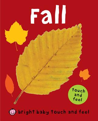Cover Image for Fall (Bright Baby Touch and Feel) -- Roger Priddy, Board Books