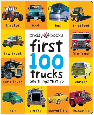 Cover Image for First 100 Trucks and Things That Go: And Things That Go -- Roger Priddy, Board Books