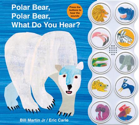 Polar Bear, Polar Bear, What Do You Hear? -- Bill Martin, Board Books
