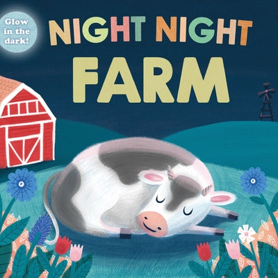 Night Night Farm (Night Night Books): A Cozy Rhyming Bedtime Book -- Roger Priddy, Board Books