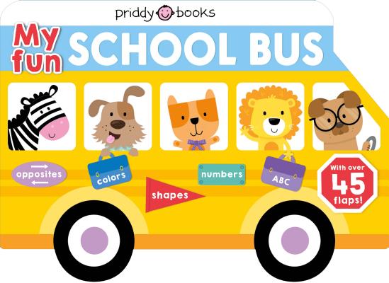 My Fun School Bus -- Roger Priddy, Board Books