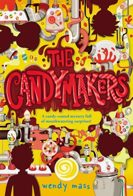 Cover Image for The Candymakers -- Wendy Mass, Paperback