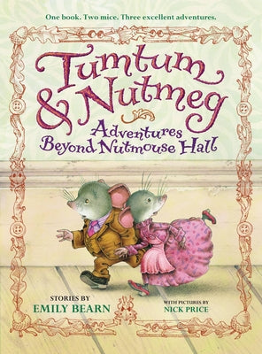 Cover Image for Tumtum & Nutmeg: Adventures Beyond Nutmouse Hall -- Emily Bearn, Paperback