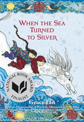 Cover Image for When the Sea Turned to Silver (National Book Award Finalist) -- Grace Lin, Paperback