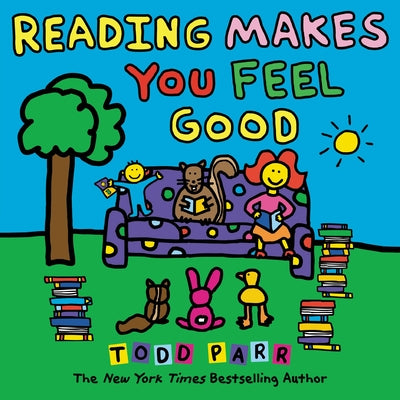Cover Image for Reading Makes You Feel Good -- Todd Parr, Hardcover