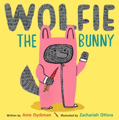Cover Image for Wolfie the Bunny -- Ame Dyckman, Hardcover