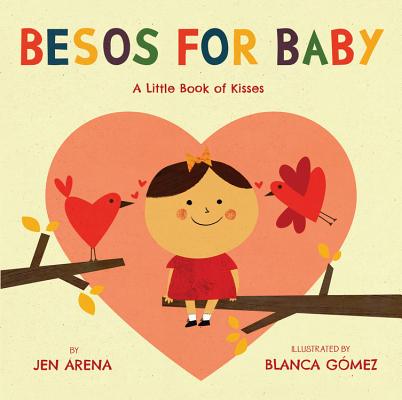 Cover Image for Besos for Baby: A Little Book of Kisses -- Jen Arena, Board Books