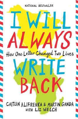 Cover Image for I Will Always Write Back: How One Letter Changed Two Lives -- Martin Ganda, Paperback