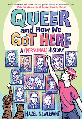 Cover Image for Queer and How We Got Here: A (Personal) History -- Hazel Newlevant, Paperback