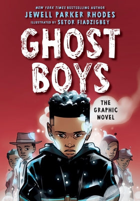 Cover Image for Ghost Boys: The Graphic Novel -- Jewell Parker Rhodes, Hardcover