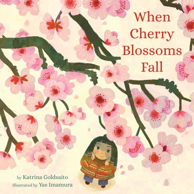 Cover Image for When Cherry Blossoms Fall -- Katrina Goldsaito, Hardcover