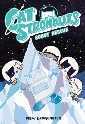 Cover Image for Catstronauts: Robot Rescue -- Drew Brockington, Paperback