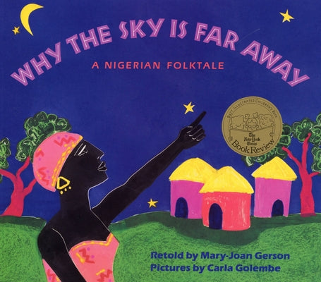 Cover Image for Why the Sky Is Far Away: A Nigerian Folktale -- Mary-Joan Gerson, Paperback