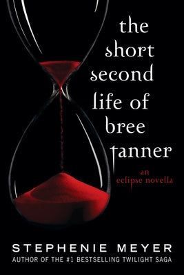 Cover Image for The Short Second Life of Bree Tanner: An Eclipse Novella -- Stephenie Meyer, Paperback