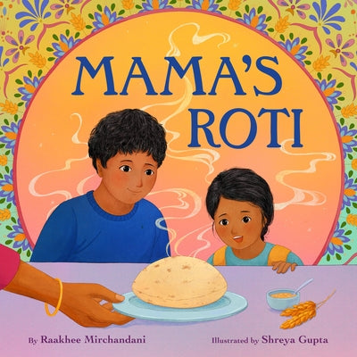 Mama's Roti -- Raakhee Mirchandani, Hardcover