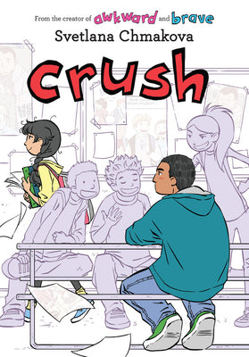 Cover Image for Crush -- Svetlana Chmakova, Paperback