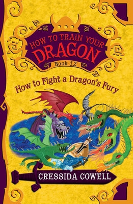 Cover Image for How to Train Your Dragon: How to Fight a Dragon's Fury -- Cressida Cowell, Paperback