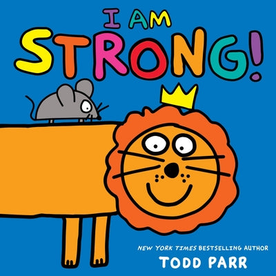 Cover Image for I Am Strong! -- Todd Parr, Hardcover