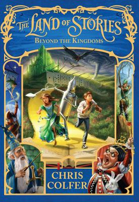 Cover Image for The Land of Stories: Beyond the Kingdoms -- Chris Colfer, Hardcover