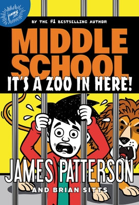 Cover Image for Middle School: It's a Zoo in Here! -- James Patterson, Hardcover