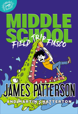 Cover Image for Middle School: Field Trip Fiasco -- James Patterson, Hardcover