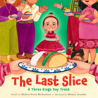 Cover Image for The Last Slice: A Three Kings Day Treat -- Melissa Seron Richardson, Hardcover