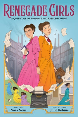 Cover Image for Renegade Girls (a Graphic Novel): A Queer Tale of Romance and Rabble-Rousing -- Nora Neus, Paperback