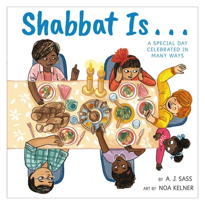 Cover Image for Shabbat Is... -- A. J. Sass, Hardcover