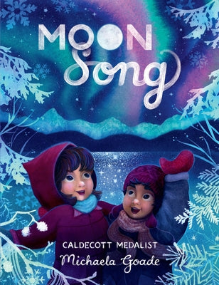 Cover Image for Moon Song -- Michaela Goade, Hardcover